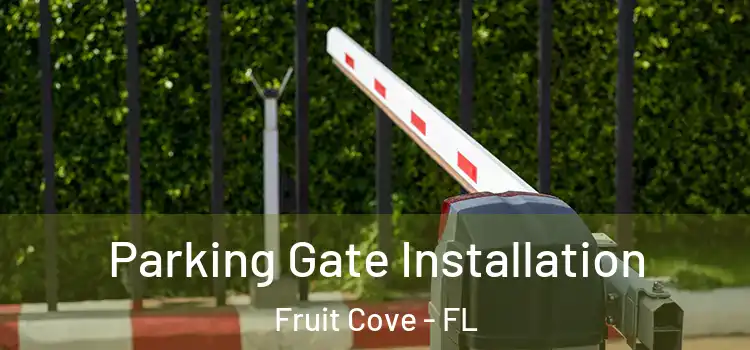 Parking Gate Installation Fruit Cove - FL